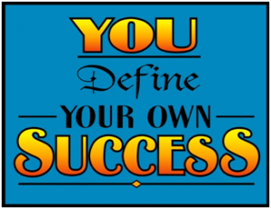 You define your own success