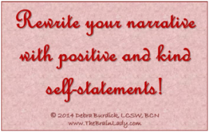 Rewrite your narrative with positive and kind self-statements