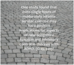 moderate exercise can have positive effects on children with ADHD