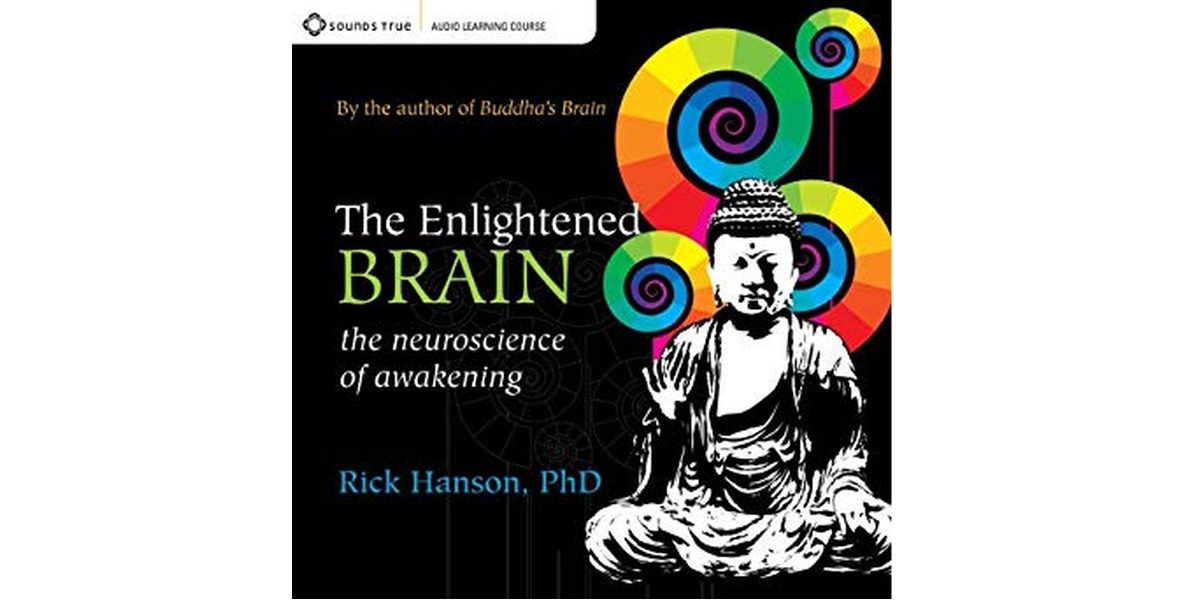 RickHanson2 Book cover of The Enlightened Brain by Rick Hanson with colorful spirals and Buddha illustration.